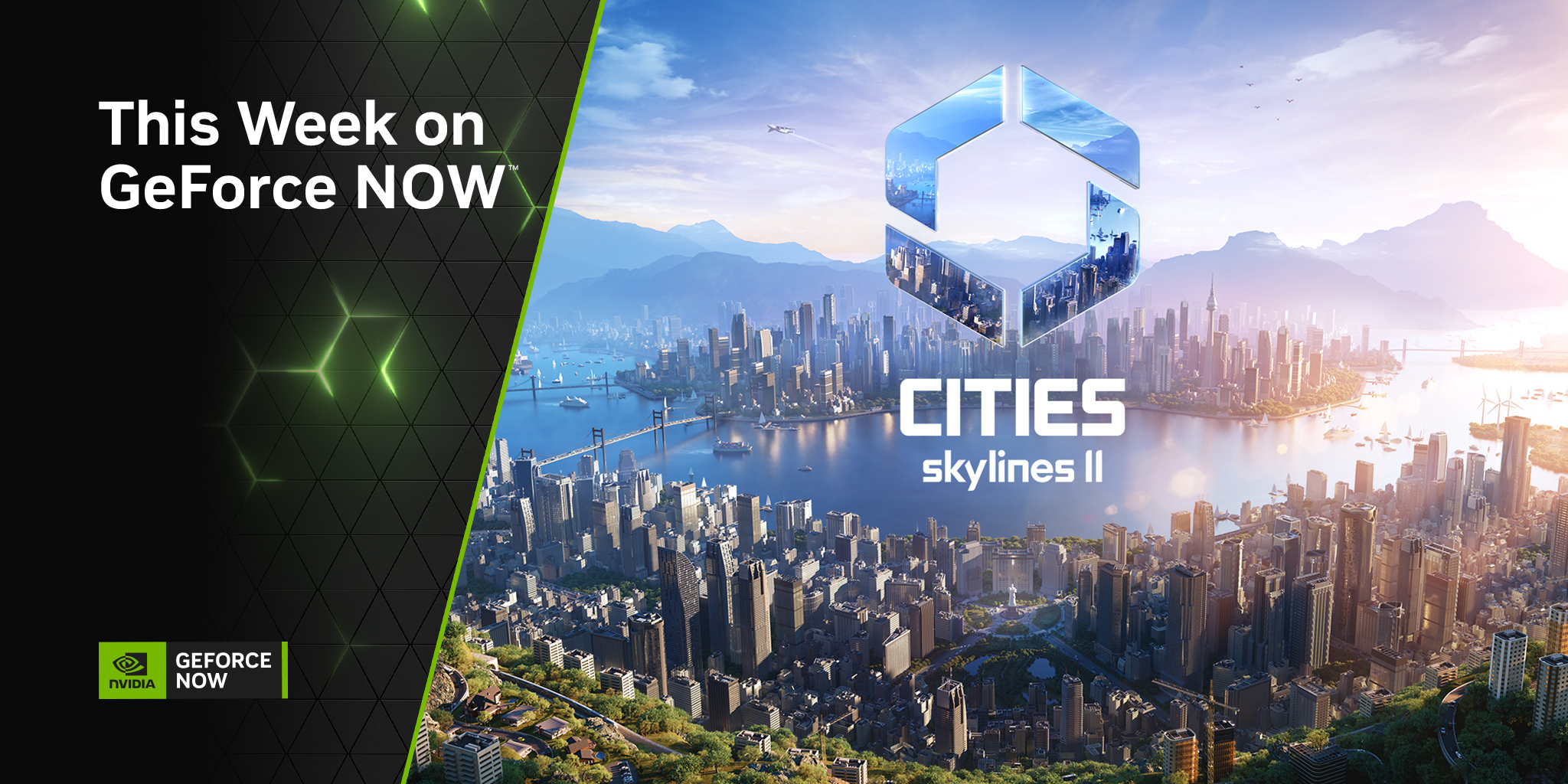 今週のGFN」空が限界：『Cities： Skylines II』が今週GeForce NOWに登場！｜GeForce NOW Powered by  SoftBank